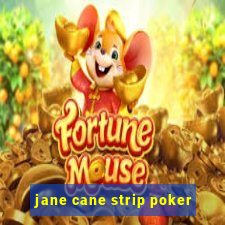 jane cane strip poker